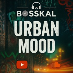 URBAN MOOD x DJ BOSSKAL