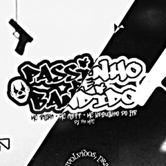 PASSINHO DE BANDIDO - MC TALIBÃ ( DJ PH MPC ) FT. MC ALEFF & MC NEGUINHO DO ITR