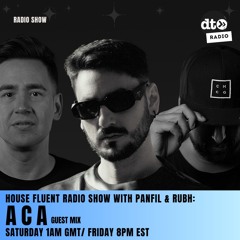 House Fluent Radio 023 Presented by Panfil & Rubh with guest Mix by ACA