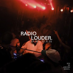 RADIO LOUDER - EP. 96 (22.5.25)