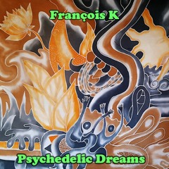 François K - Psychedelic Dreams