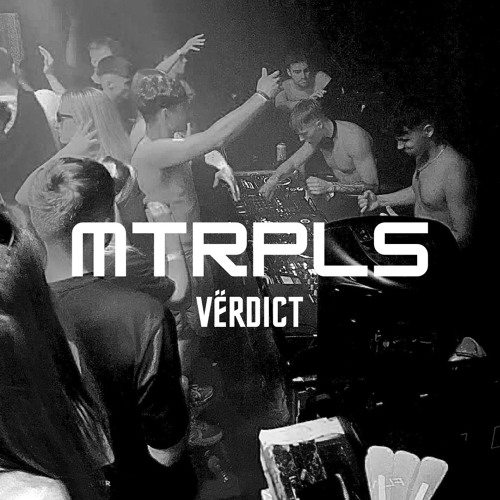 MTRPLS 009: VËRDICT