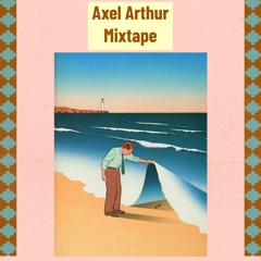 Axel Arthur Mixtape 1 (House, deep house)
