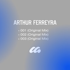 Arthur Ferrèyra - 003 (Original Mix)