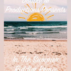 Met You In The Summer Riddim Remix