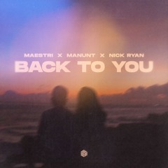 MAESTRI, Manunt & Nick Ryan - Back To You
