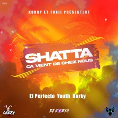 Korky X Foxii Feat El Perfecto X Youth -Ça vient de chez nous