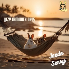 Jaede Serry - Lazy Hammock Days (Mr Silky's LoFi Beats)