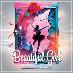 Matt Wigman & Charlie Elliott - Beautiful Girl [Radio Edit]