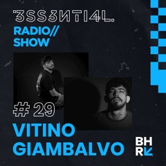 3SS3NTI4L Radio Show #29 - Vitino Giamvalbo.