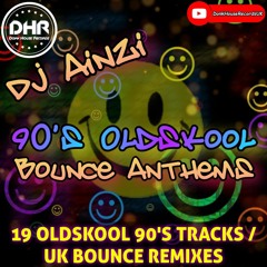 Dj Ainzi - 90s Oldskool Bounce Anthems