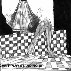 Can't Play Standing Up ( Ft. The Allophones )