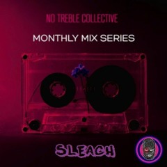 Sleach NTC Monthly Mix VOL 1 [8 - 14 - 2022]