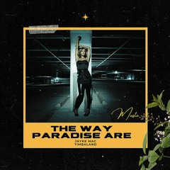 The Way Paradise Are (Jayke Mac Trance Edit)