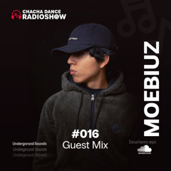 CHACHA DANCE RADIO SHOW #016 Guest Mix: MOEBIUZ