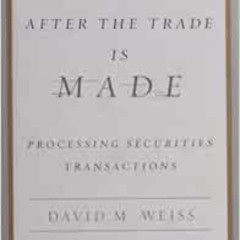 [VIEW] EBOOK 🗸 After the Trade Is Made: Processing Securities Transactions by David
