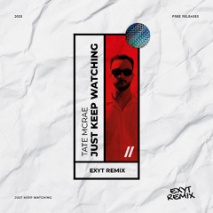 Tate McRae - Just Keep Watching (EXYT Remix)