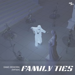 PREMEIRE: Damz - Family Ties [ReWork] [HIFI004] [FREEDL]