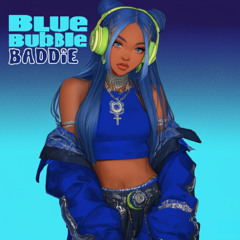 Blue Bubble Baddie