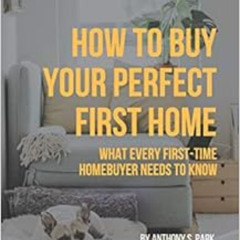 FREE KINDLE 📌 How to Buy Your Perfect First Home: What Every First-Time Homebuyer Ne