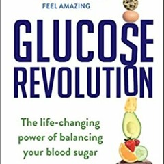 Glucose Revolution: The Life-Changing Power of Balancing Your Blood Sugar(Download❤️eBook)✔️ Glucose