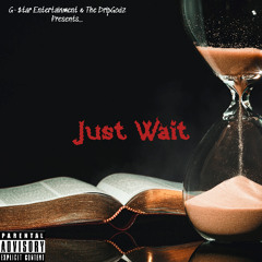 Just Wait - Tay Tha Don, Ly Too Wavy, & G-$tar