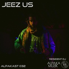 AlpaKast 032 - Jeez Us [Canada] // AlpaKa Residency Mix