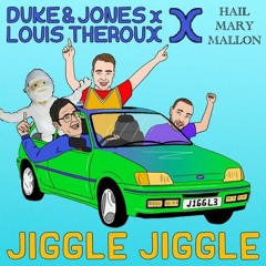 Jiggle Jiggle (Duke & Jones, Louis Theroux x Hail Mary Mallon)
