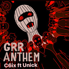 GRR ANTHEM  FT UNICK