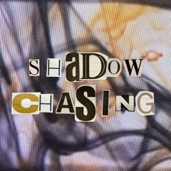 Shadow Chasing