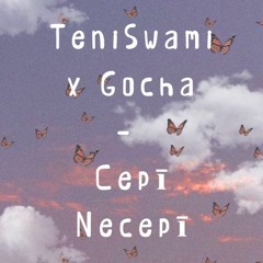 TeniSwami - Cepī Necepī (feat. Goča)