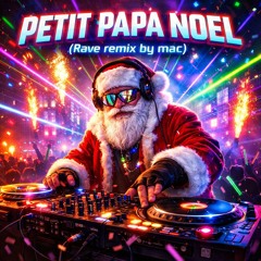 Petit Papa Noel (Rave Remix Mac)