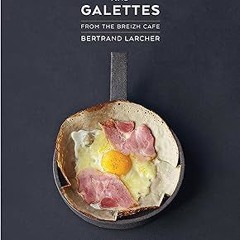 Read ebook [PDF] Crepes and Galettes: From the Breizh Cafe By  Bertrand Larcher (Author)  Full