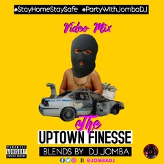 THE UPTOWN FINESSE - DJ JOMBA (May 2020)