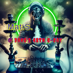 Mat.S. @ DaKo's 48th B-Day [13-09-2024]