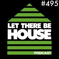 Let There Be House Podcast With Queen B #495