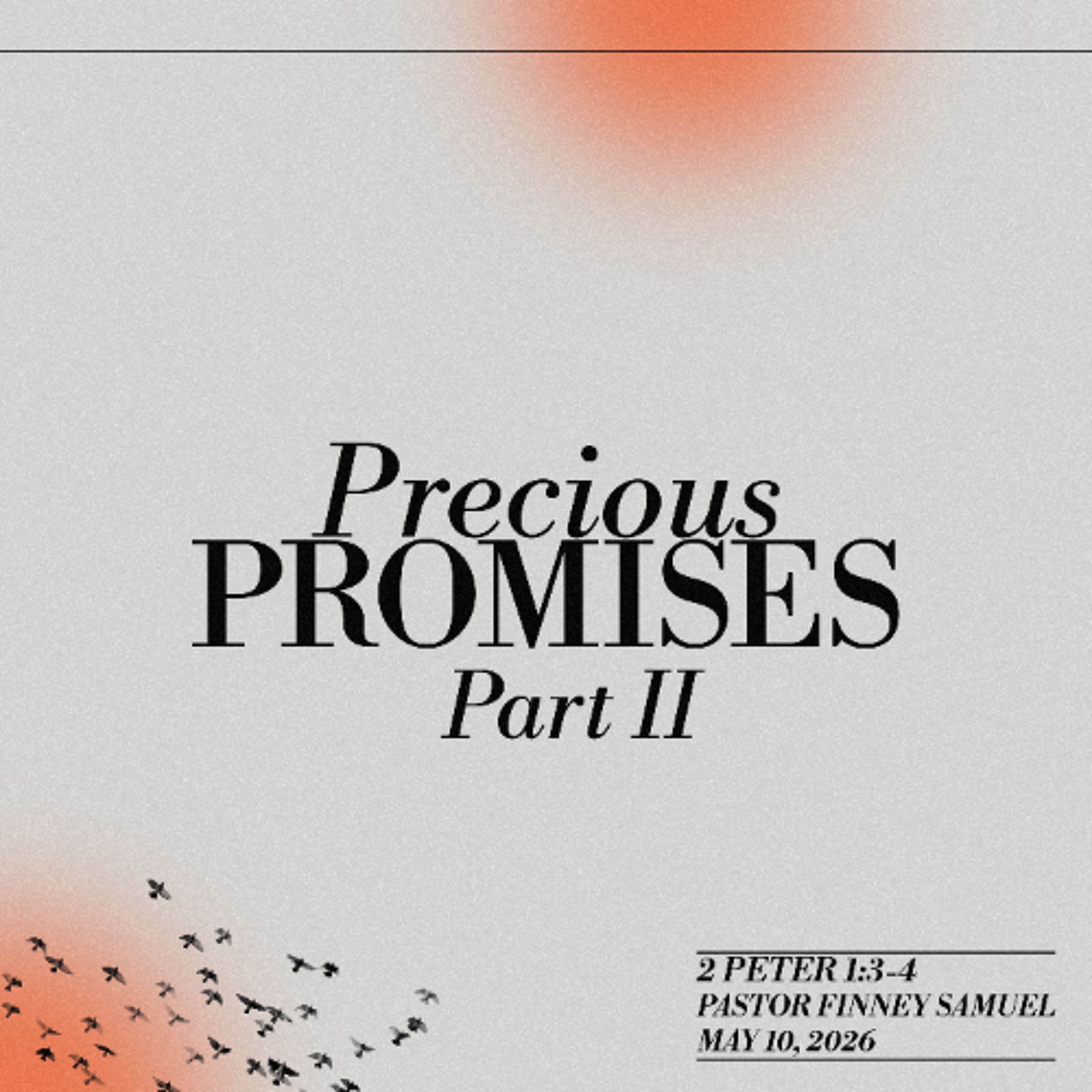 Pastor Finney Samuel // Precious Promises - Part II // May 10, 2026 episode artwork