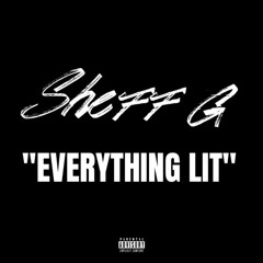 Sheff G - Everything Lit/First Day Out (Full Audio)[Leak]