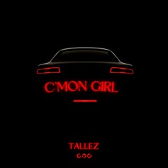 C'mon Girl - Tallez(Original Mix)