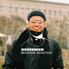 Bipolar Disorder Rec. Podcast 007 // Irrational Reflection