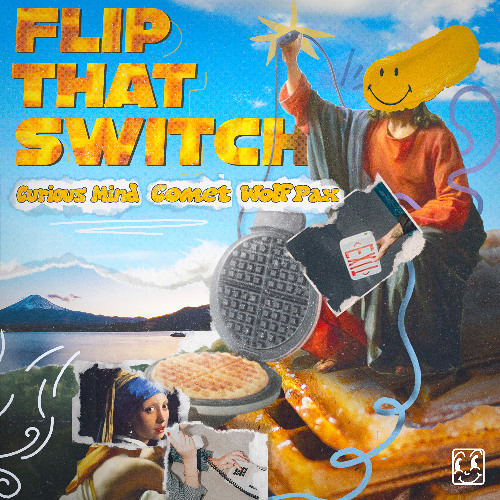 Curious Mind x Comet x Wolf Pax - Flip That Switch