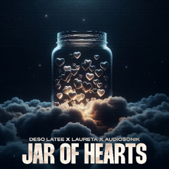 Deso Latee, Laureta & Audiosonik - Jar Of Hearts