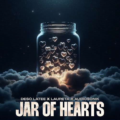 Deso Latee, Laureta & Audiosonik - Jar Of Hearts