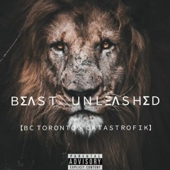 Beast Unleashed (with CataStrofik) [Prod. Jay Smoke]