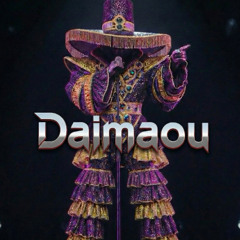 DAIMAOU-My Name is DAIMAOU