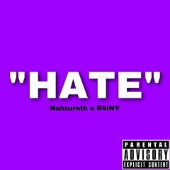 Nahzureth - Hate Ft. R4ainy