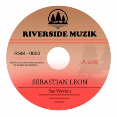 SEBASTIAN LEON - Sax Version - RIVERSIDE MUZIK 2020