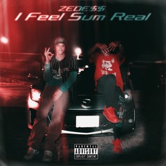 I Feel Sum Real (FEAT. LOVEJAX)