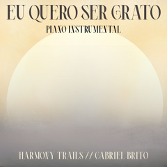 Eu Quero Ser Grato (Piano Instrumental)