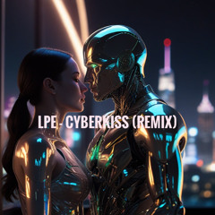 L.P.E. - Cyberkiss Remix